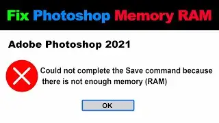 Fix Not Enough memory photoshop RAM
