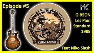 Monsieur Kiao Guitar Safari - Episode #5 : Gibson Les Paul Standard 1985 feat @NikoSlash