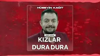 Hüseyin Kağıt - Kızlar Dura Dura Deep House Car Remix