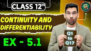 Class 12, Ex - 5.1 Q1 to Q17 || Continuity and Differentiability || 