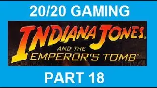 20/20 GAMING - Indiana Jones And The Emperor's Tomb - Episode 18 - Porn