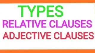Relative Clauses-2 : TYPES