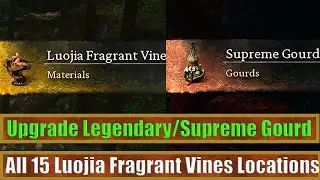 All 15 Luojia Fragrant Vines Locations: Upgrade Legendary/Supreme Gourd: Black Myth Wukong