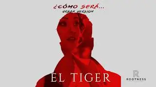 El Tiger - Cómo Será (Urban Version)