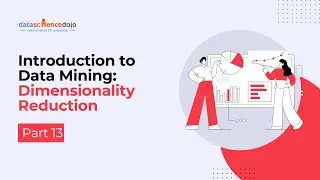 Dimensionality Reduction | Introduction to Data Mining part 14