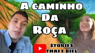 STORIES THAI E BIEL Perrengues do casal na estrada . A caminho da roça , bem vindos a chácara