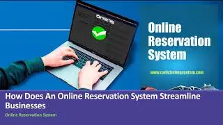 How Does An Online Reservation System Streamline Businesses