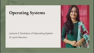 Operating Systems: Lecture #2: Evolution of Operating System || Types of OS