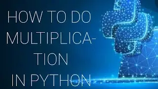 How to do multiplication in python