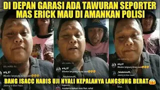 WADUH KENAPA NIH MAS ERICK MAU DIAMANIN SAMA PAK POLISI SAAT ADA TAWURAN DI DEPAN GARASI PO HARYANTO
