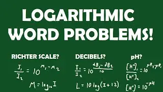 Logarithmic Word Problems (Richter Scales, Decibel Scale, pH Scale)