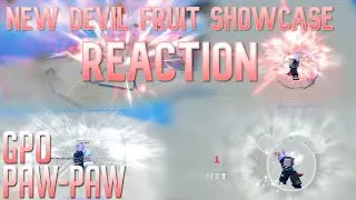 My Reaction On The New Paw Paw Devil Fruit