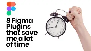 8 Figma Plugins that save me a lot of time and you should know