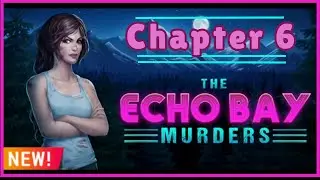 AE Mysteries: The Echo Bay Murders Chapter 6 Walkthrough [HaikuGames]
