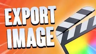 How to Export Stills from a Video in Final Cut Pro