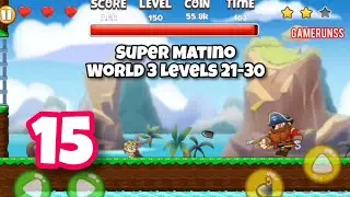 Super Matino Adventure - Gameplay Walkthrough Android Part 15 - World 3 Levels 21-30