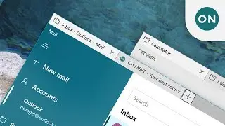 Tabs everywhere! Hands on with Sets in Windows 10 build 17063