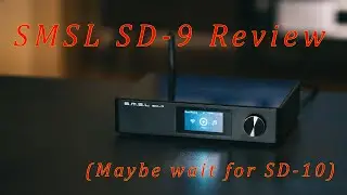 SMSL SD9 Review - I don't know about this one.