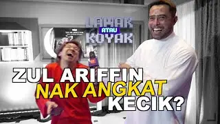 Lawak Atau Koyak S2 | Zul Ariffin nak angkat humban Kecik banyak dosa mengutuk orang
