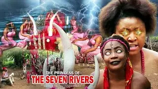 The Princess Of The Seven Rivers - Nigerian Movie