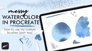 Messy Watercolor Brushes for Procreate (full demo and walkthrough on my iPad - pt. 2!)