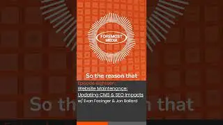 "Website Maintenance: Updating CMS and SEO Impacts" Episode 18: w/ Jon Ballard & Evan Facinger