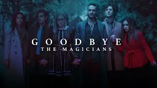 the magicians | goodbye.