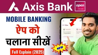 How To Use Axis Bank Mobile App (2025) | Axis Bank Mobile Banking App Chalaye | Axis Bank Mobile App