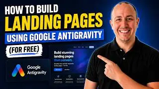How to Build Landing Pages Using Google Antigravity (For Free)