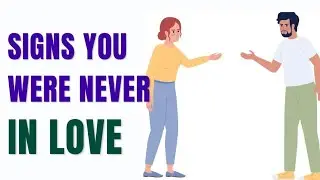 Signs you were never in love