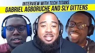Being a Black Man in Tech - Interview with Tech Titans Gabriel Agboruche and Sly Gittens