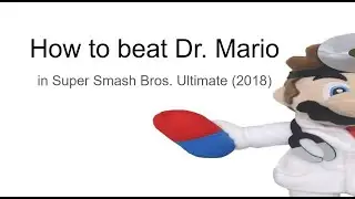 HOW TO BEAT DR. MARIO in SUPER SMASH BROS ULTIMATE