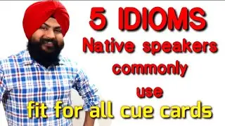 Most Common Idioms To Sound Like A Native | Idioms To Use In Ielts Speaking