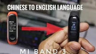 Xiaomi MI Band 3 How To Change Chinese To English Language