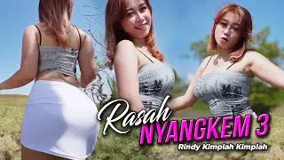 RASAH NYANGKEM 3 - Rindy Kimplah Kimplah (Official Music Video)