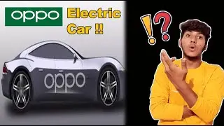 Oppo electric car is here !! Oppo will launch electric car in 20__?? #oppocar #oppoelectriccar