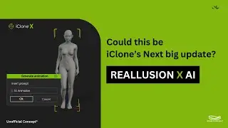 iClone X with AI, unofficial Prototype - Could this be iClone's next big update?