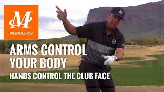 Malaska Golf // Full Swing - Your Arms Control Your Body - Hands Control the Club Face