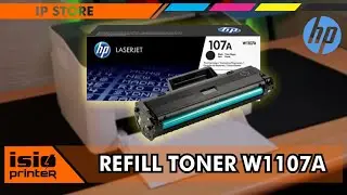 REFILL TONER W1107A, PRINTER HP LASERJET PRO (M107w, M107a, MFP M135w, MFP M135a, MFP 137fnw)