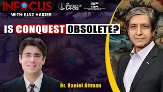 InFocus With Ejaz Haider EP54: Is Conquest Obsolete?