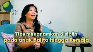 "Tips Menanamkan Disiplin pada Anak Balita hingga Remaja" | Tanam Benih Parenting