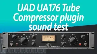 UAD UA176 Tube Compressor plugin sound test