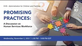 HHS/ACF Promising Practices: A Discussion on Human Services Workforce
