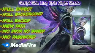 Script Skin Ling Epic (Night Shade) Full Effect + full Background_No Password - New Path || MLBB
