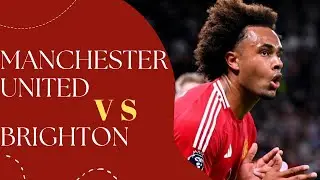 How Manchester United gets 3 Points over Brighton