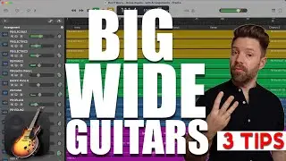 3 tips for BIG, WIDE Guitars (GarageBand Tutorial)