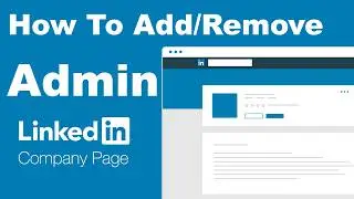 How to Add or Remove Admin in LinkedIn Company Page (2026 Guide)