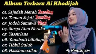 AI KHODIJAH🎵FULL ALBUM DENGAN LIRIK || SAJADAH MERAH JODOH SAMAWA