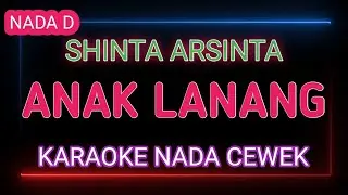 ANAK LANANG - SHINTA ARSINTA - Karaoke Nada Cewek
