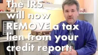 The IRS will now REMOVE a tax lien from your credit report